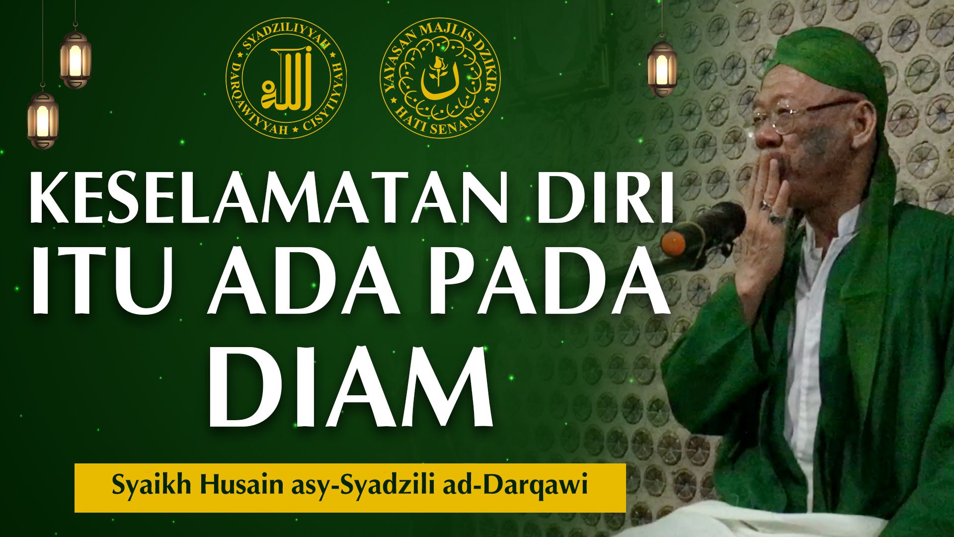 Keselamatan Diri Itu Ada Pada Diam - Syaikh Husain asy-Syadzili