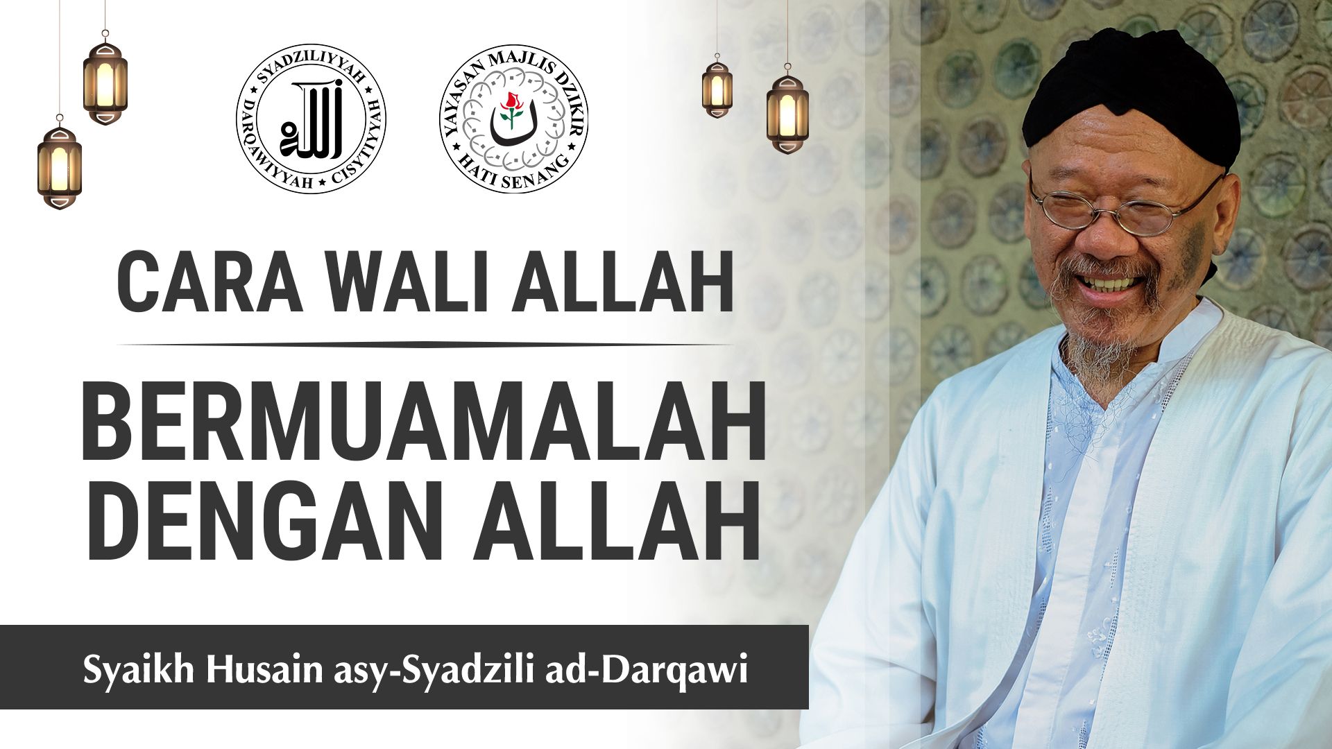 Cara Wali Allah Bermuamalah Dengan Allah - Syaikh Husain asy-Syadzili