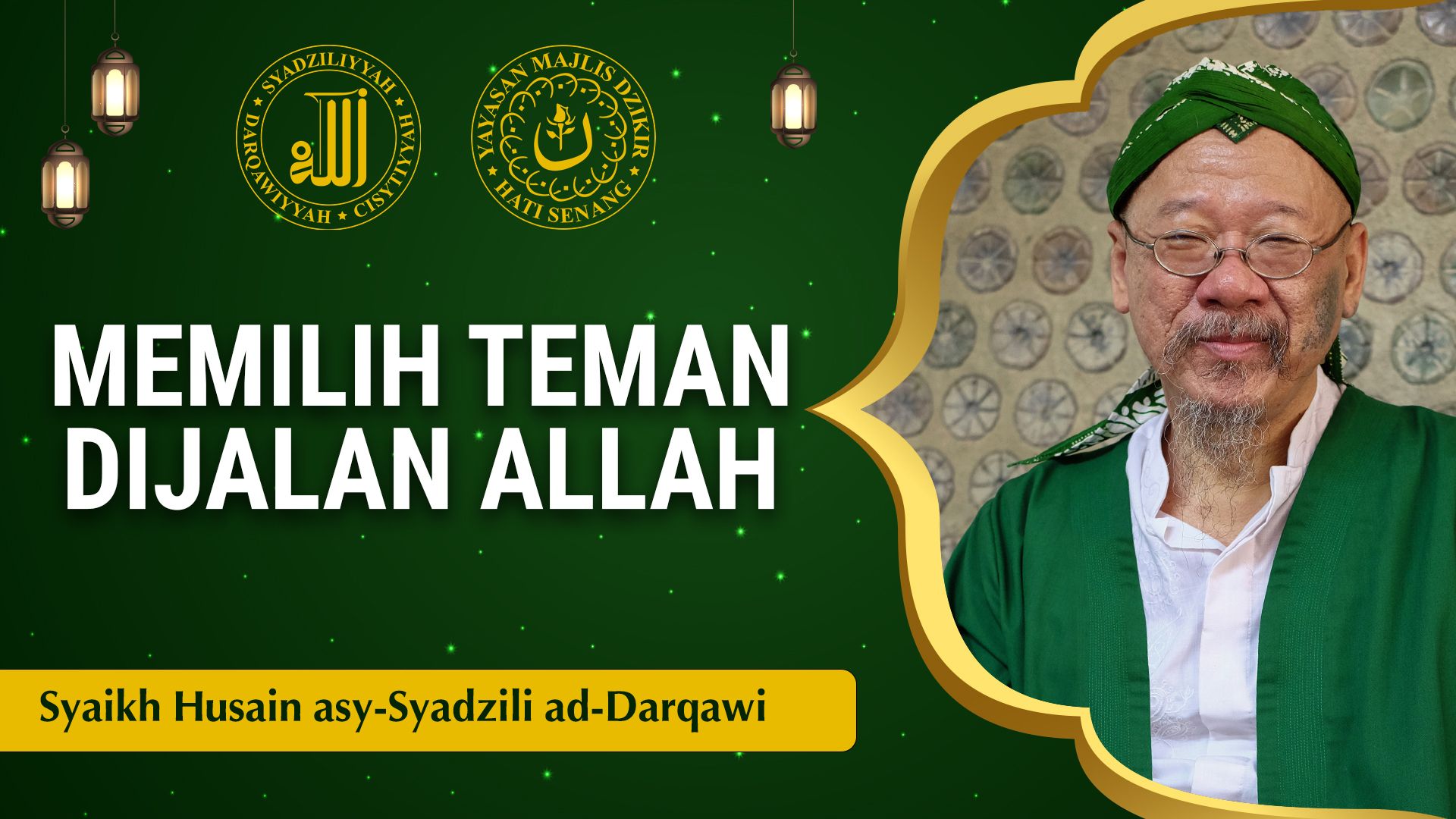 Memilih Teman Di Jalan Allah - Syaikh Husain asy-Syadzili