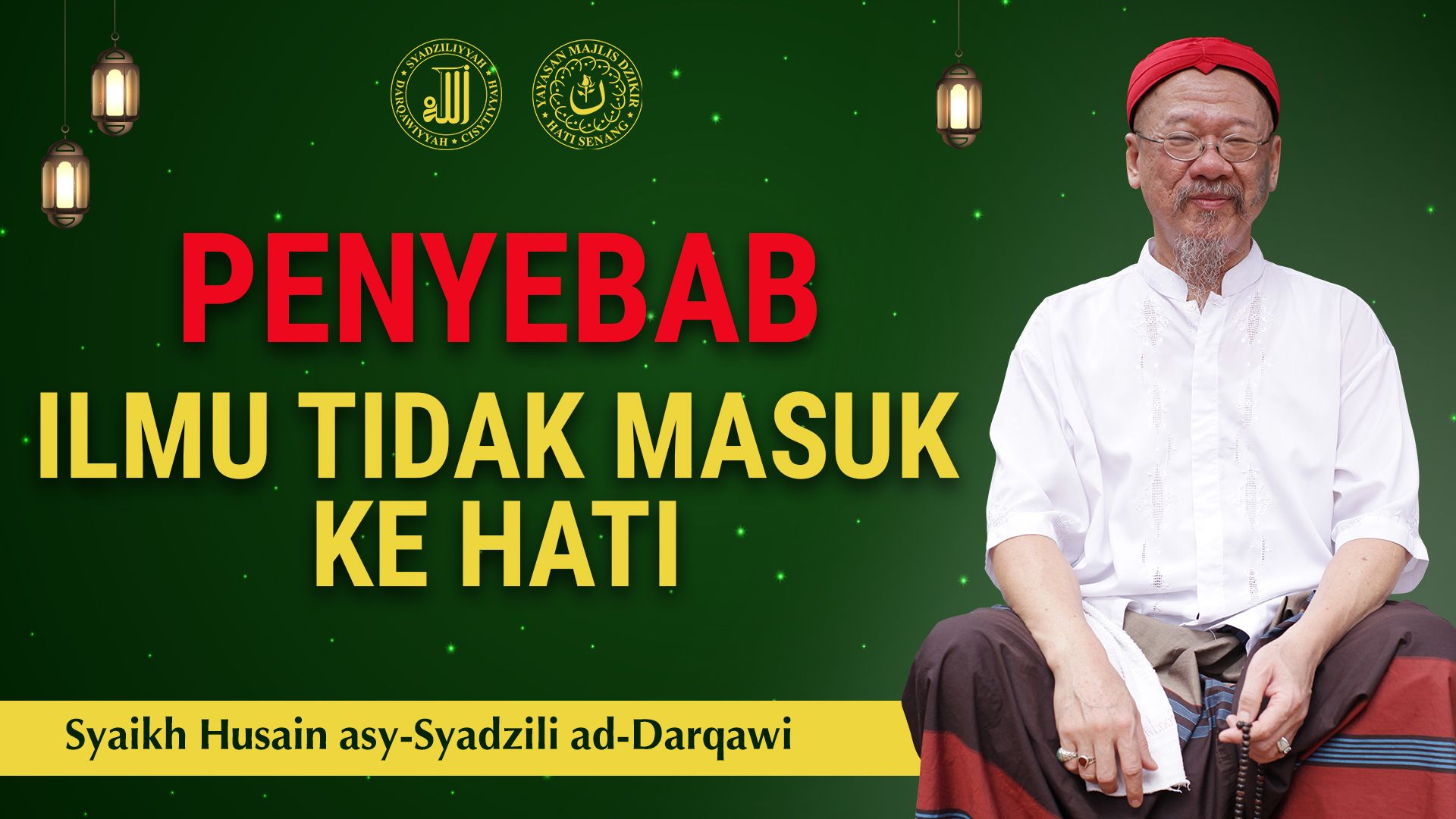 Penyebab Ilmu Tidak Masuk Ke Hati - Syaikh Husain asy-Syadzili