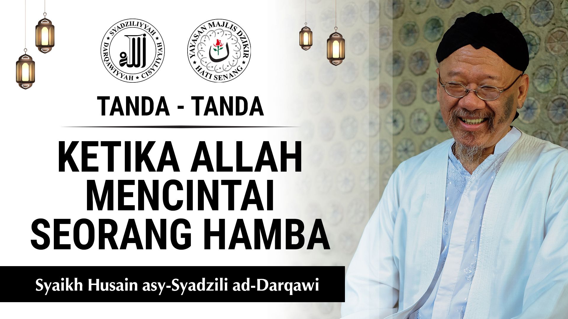 Tanda-tanda Ketika Allah Mencintai Seorang Hamba - Syaikh Husain asy-Syadzili